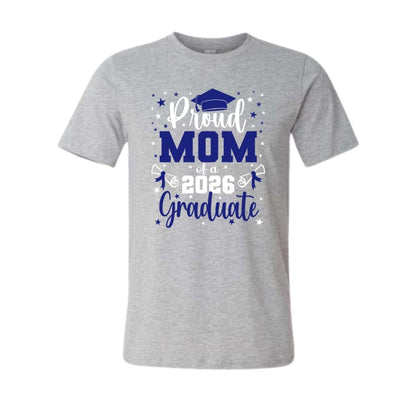 Gray t-shirt with navy blue and white Proud mom of a 2026 graduate text on front on a white background. 