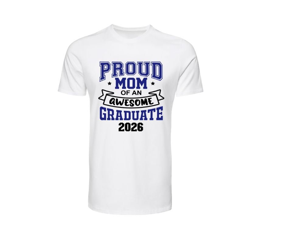 white tshirt with blue and black text "Proud MOM of an awesome graduate 2026" sitting on a white background. Little Gift Nook