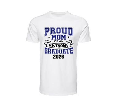 white tshirt with blue and black text "Proud MOM of an awesome graduate 2026" sitting on a white background. Little Gift Nook