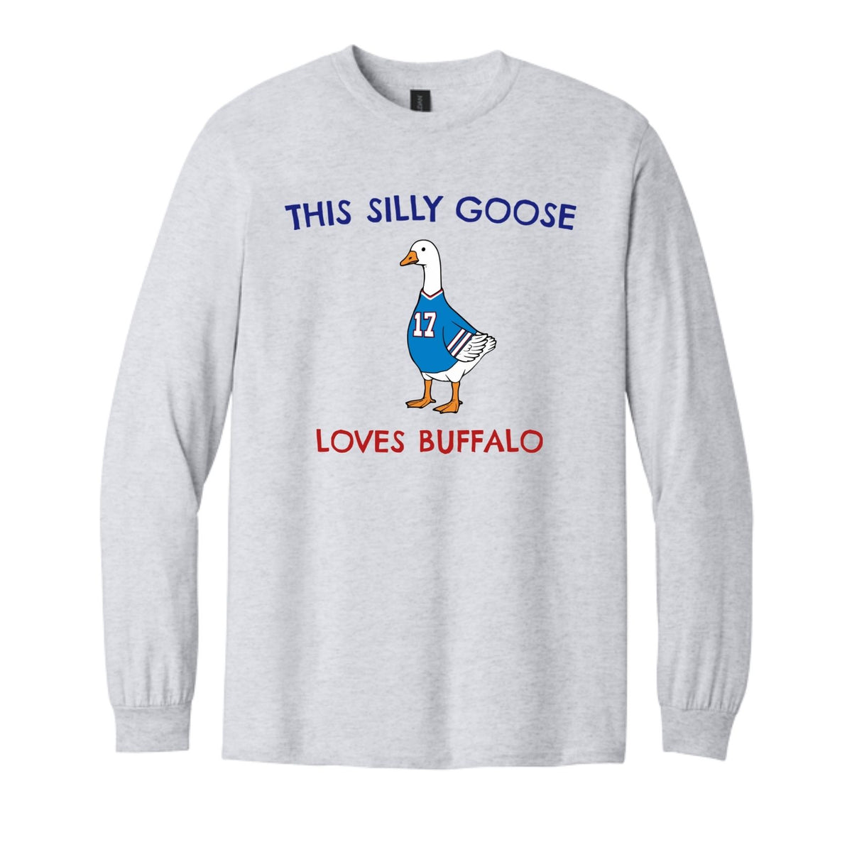 A light heather gray long-sleeve t-shirt with a graphic of a cartoon goose wearing a blue jersey with the number 17. The text 'THIS SILLY GOOSE' is printed in blue above the goose, and 'LOVES BUFFALO' is printed in red below it.