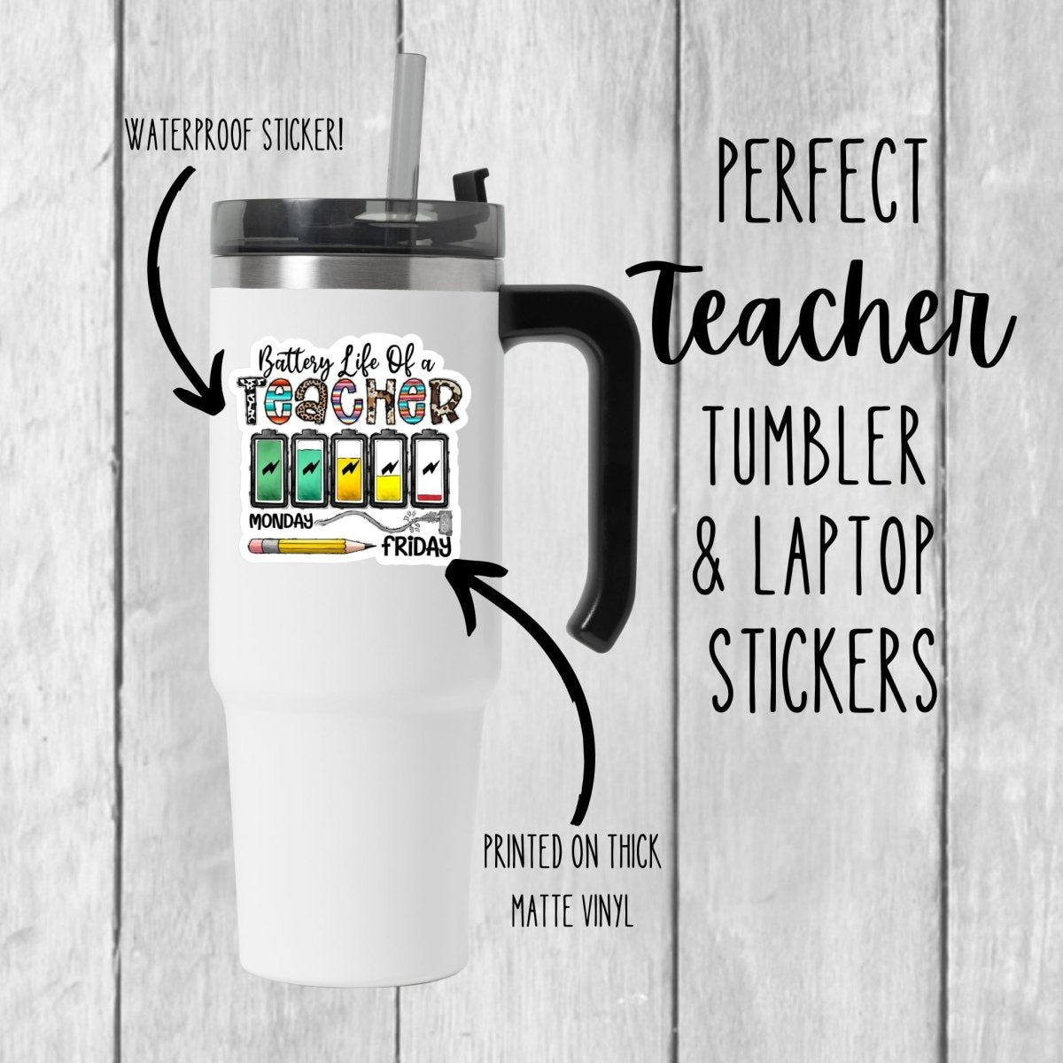Battery Life Teacher Vinyl Sticker on tumbler sitting on wood background. 