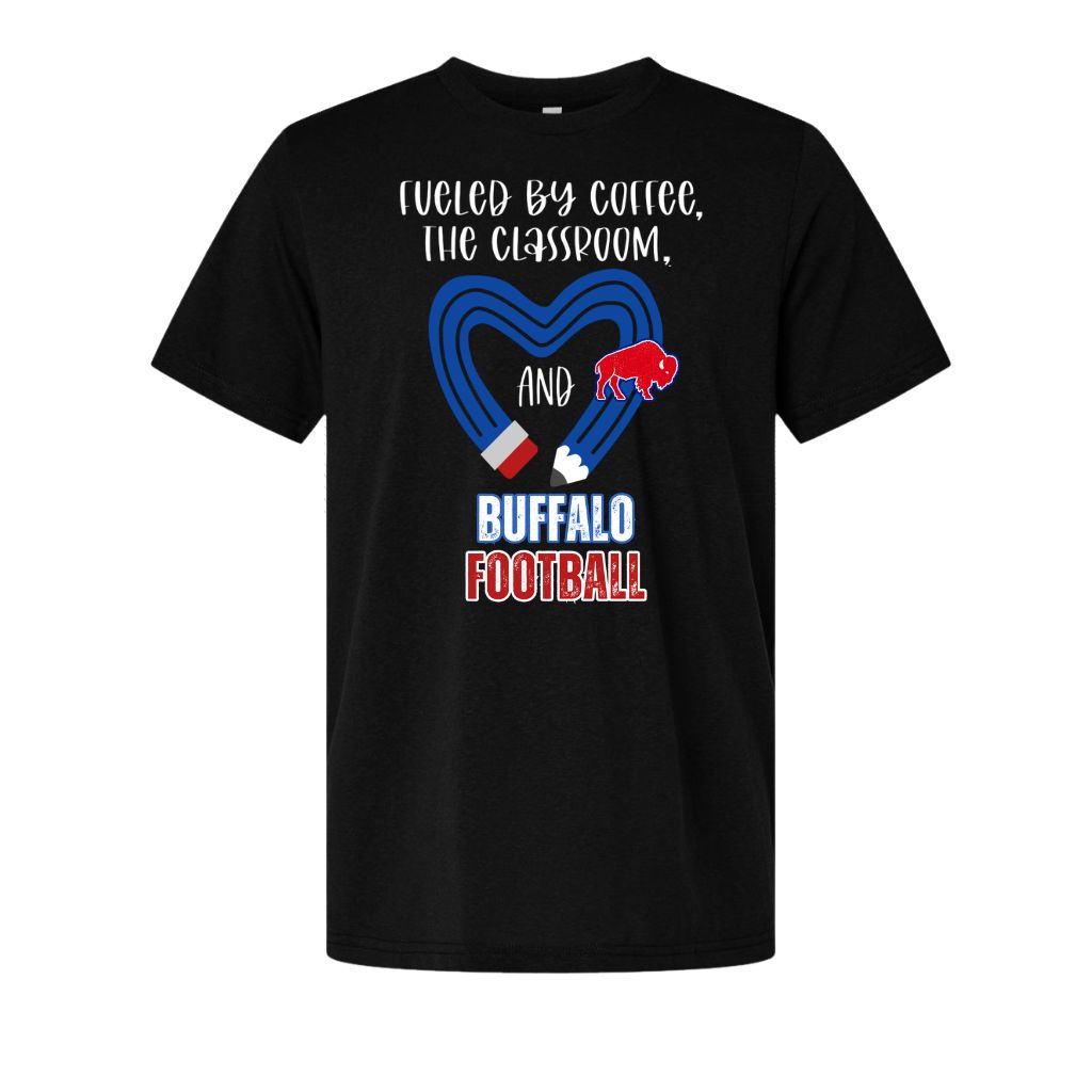 Black tshirt with text "Fueled by Coffee, the classroom, and Buffalo football" and a blue heart shaped pencil and red charging buffalo on front. Shirt is on a white background.