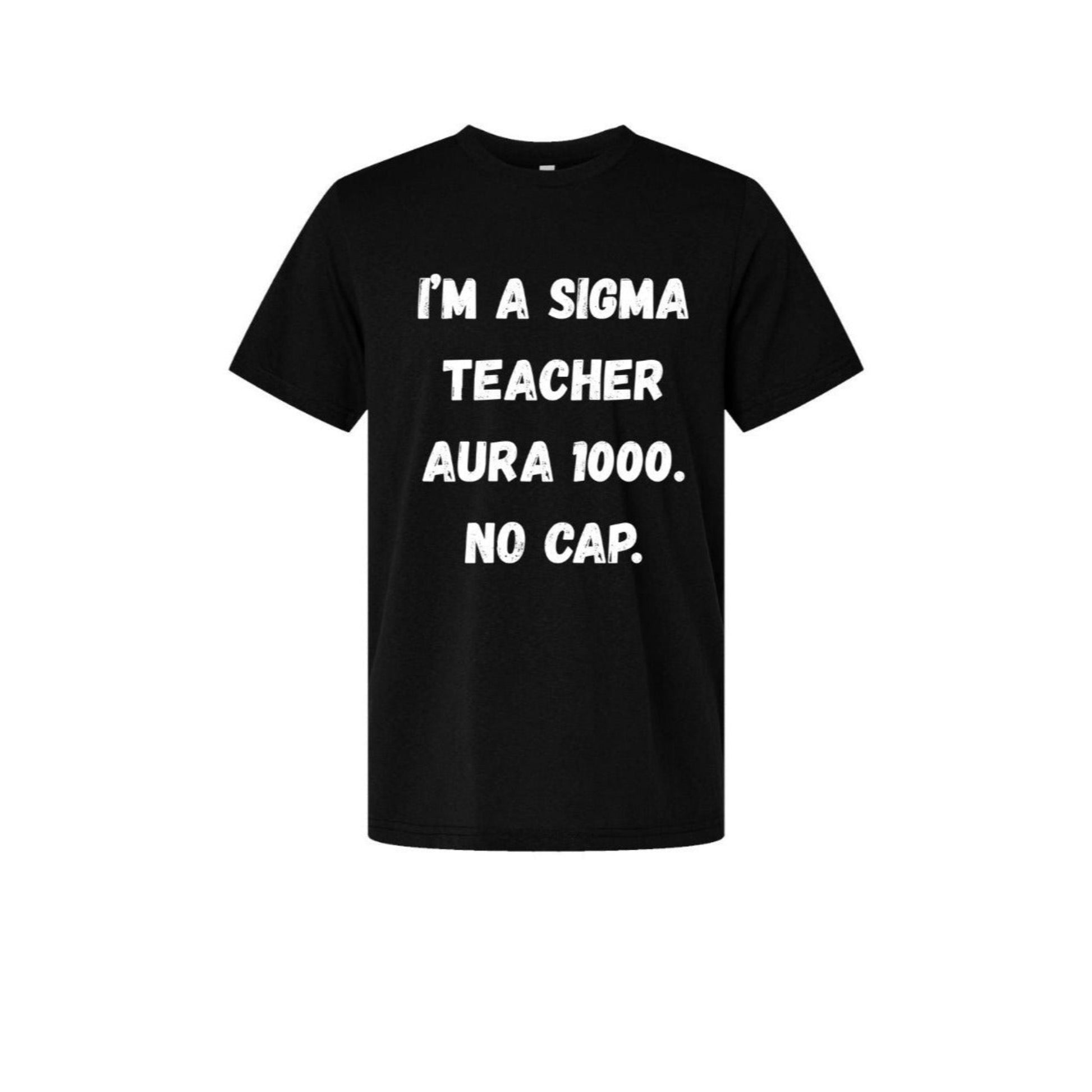 Sigma Teacher No Cap T-Shirt in black. - Little Gift Nook