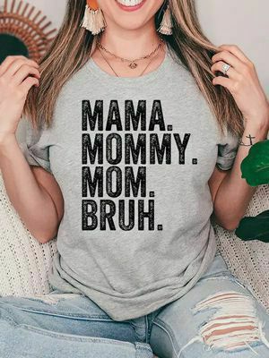 Ma Mama Mom Bruh Tshirt: The evolution of Mom!