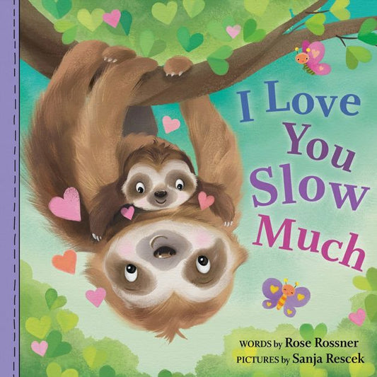 I Love You Slow Much Board Book. Front cover has 2 sloths hanging from tree.- Little Gift Nook
